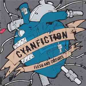 Cyanfiction - Flesh And Circuits download flac