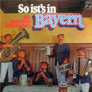 Die Kaiserlich Böhmischen - So Ist's In Bayern download flac