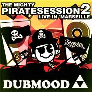 Dubmood - The Mighty Pirate Sessions Volume #2 (Live) download flac