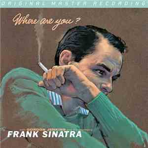 Frank Sinatra With Gordon Jenkins And His Orchestra - Where Are You? download flac