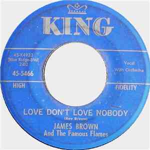 James Brown And The Famous Flames - Love Don't Love Nobody / I Don't Mind download flac