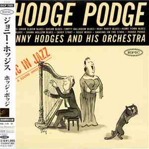 Johnny Hodges And His Orchestra Featuring Duke Ellington, Lawrence Brown & Cootie Williams - Hodge Podge download flac