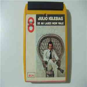 Julio Iglesias - Se Mi Lasci Non Vale download flac