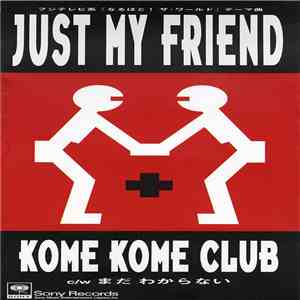 Kome Kome Club - Just My Friend download flac