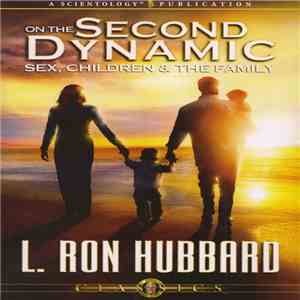 L. Ron Hubbard - On The Second Dynamic: Sex, Children & The Family download flac