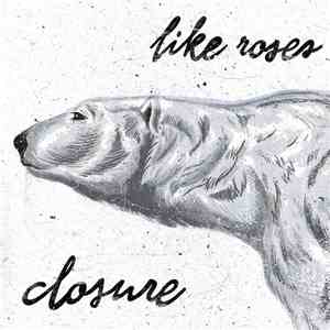 Like Roses - Closure download flac