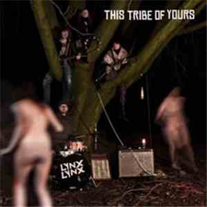Lynx Lynx - This Tribe Of Yours download flac
