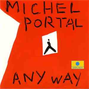 Michel Portal - Any Way download flac