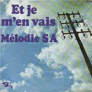 Mélodie S A - Et Je M'En Vais download flac