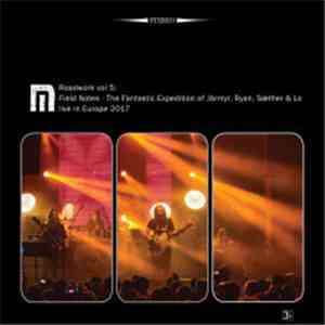 Motorpsycho - Roadwork Vol 5: Field Notes - The Fantastic Expedition Of Järmyr, Ryan, Sæther & Lo Live In Europe 2017 download flac