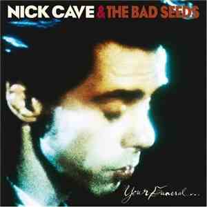 Nick Cave & The Bad Seeds - Your Funeral ... My Trial download flac