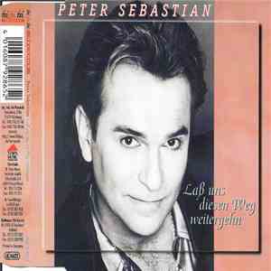 Peter Sebastian - Lass Uns Diesen Weg Weitergehn download flac
