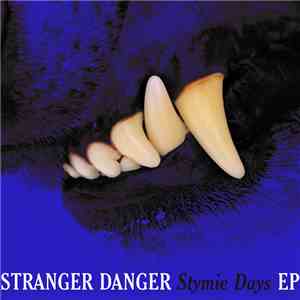 Stranger Danger - Stymie Days EP download flac