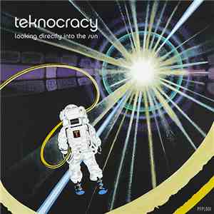 Teknocracy - Looking Directly Into The Sun download flac