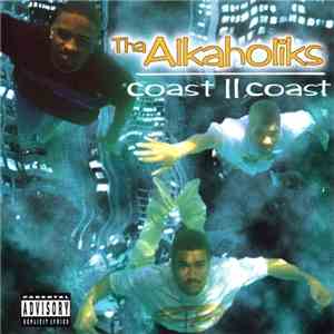 Tha Alkaholiks - Coast II Coast download flac