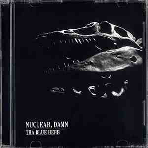 Tha Blue Herb - Nuclear, Damn download flac