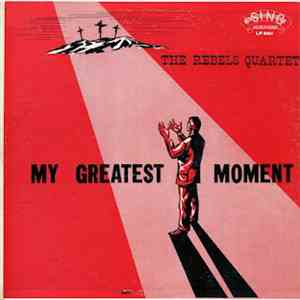 The Rebels Quartet - My Greatest Moment download flac