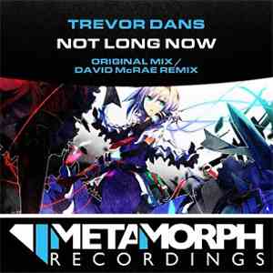 Trevor Dans - Not Long Now download flac