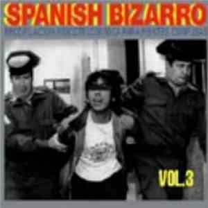 Various - Spanish Bizarro Vol. 3 - Recopilacion Psicotricórnica Para Mentes Confusas download flac