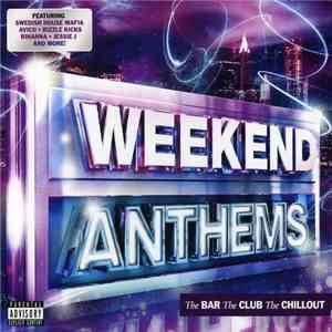 Various - Weekend Anthems: The Bar The Club The Chillout download flac