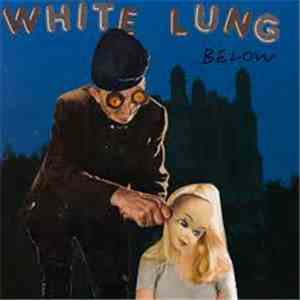 White Lung - Below download flac