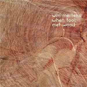 Wim Mertens - When Tool Met Wood download flac