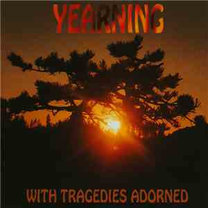 Yearning - With Tragedies Adorned download flac