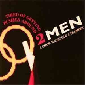 2 Men A Drum Machine & A Trumpet - Tired Off Getting Pushed Around download flac
