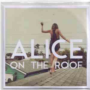 Alice On The Roof - Easy Come Easy Go download flac