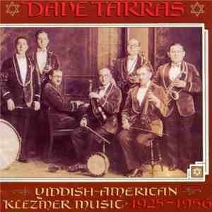 Dave Tarras - Yiddish-American Klezmer Music 1925-1956 download flac
