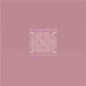 Detachments - The Flowers That Fell download flac