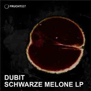 Dubit - Schwarze Melone LP download flac