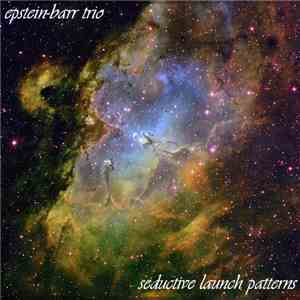 Epstein-Barr Trio - Seductive Launch Patterns download flac
