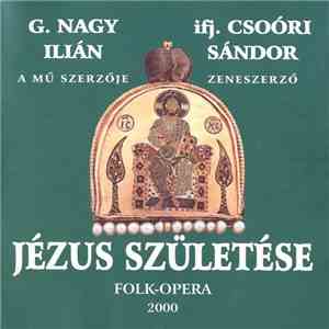 G. Nagy Ilián - Ifj. Csoóri Sándor - Jézus Születése download flac
