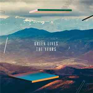 Green Lives - The Years download flac