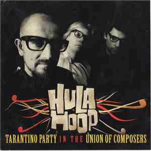 Hula Hoop  - Tarantino Party in the Union Of Composers download flac