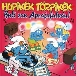 Hupikék Törpikék - Buli Van Aprajafalván! download flac