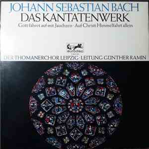 Johann Sebastian Bach, Thomanerchor, Günther Ramin - Das Kantatenwerk - BWV 128, BWV 43 download flac
