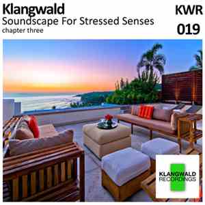 Klangwald - Soundscape For Stressed Senses Chapter 3 download flac