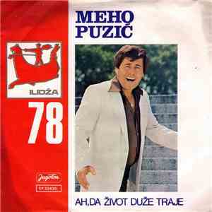 Meho Puzić - Ah, Da Život Duže Traje download flac