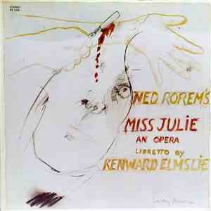 Ned Rorem, Kenward Elmslie - Ned Rorem's Miss Julie (An Opera) download flac