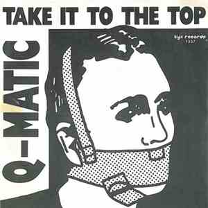Q-Matic - Take It To The Top download flac