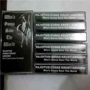 Rajoitus, Zudas Krust, ABNORM  - Who's Gonna Save The World download flac