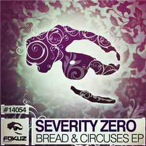 Severity Zero - Bread & Circuses EP download flac