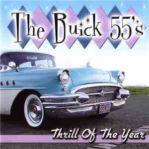 The Buick 55's - Thrill Of The Year download flac