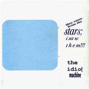 They Came From The Stars (I Saw Them) / Vanishing Breed / Conway Hall / Sculpture  - The Idiot Machine download flac