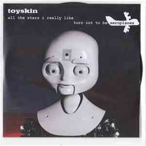 Toyskin - All The Stars I Really Like Turn Out To Be Areoplanes download flac