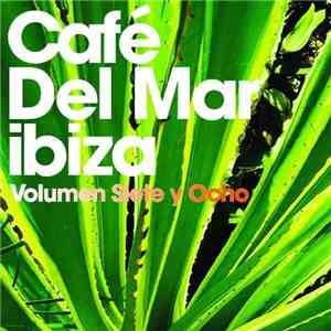 Various - Café Del Mar Ibiza (Volumen Siete Y Ocho) download flac