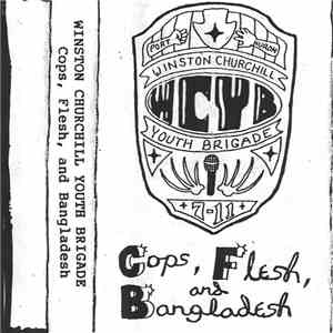 Winston Churchill Youth Brigade - Cops, Flesh, And Bangladesh download flac