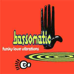 Bassomatic - Funky Love Vibrations download flac